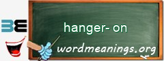 WordMeaning blackboard for hanger-on